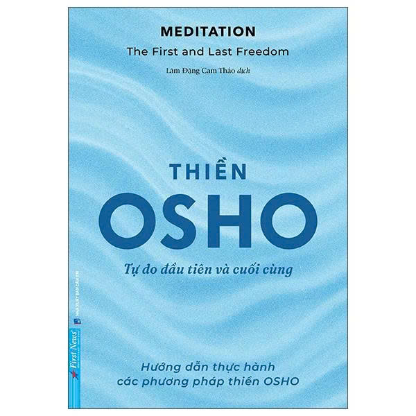 Meditation - The First And Last Freedom - Thiền - Tự Do Đầu Tiên Và Cuối Cùng (Osho)