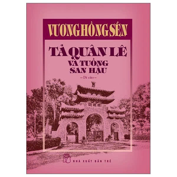 Tả Quân Lê Và Tuồng San Hậu (Bìa Cứng) Vương Hồng Sển