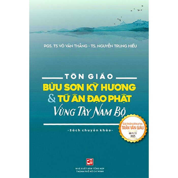 Tôn Giáo - Bửu Sơn Kỳ Hương Và Tứ Ân Đạo Phật Vùng Tây Nam Bộ (PGS. TS. Võ Văn Thắng, TS. Nguyễn Trung Hiếu)