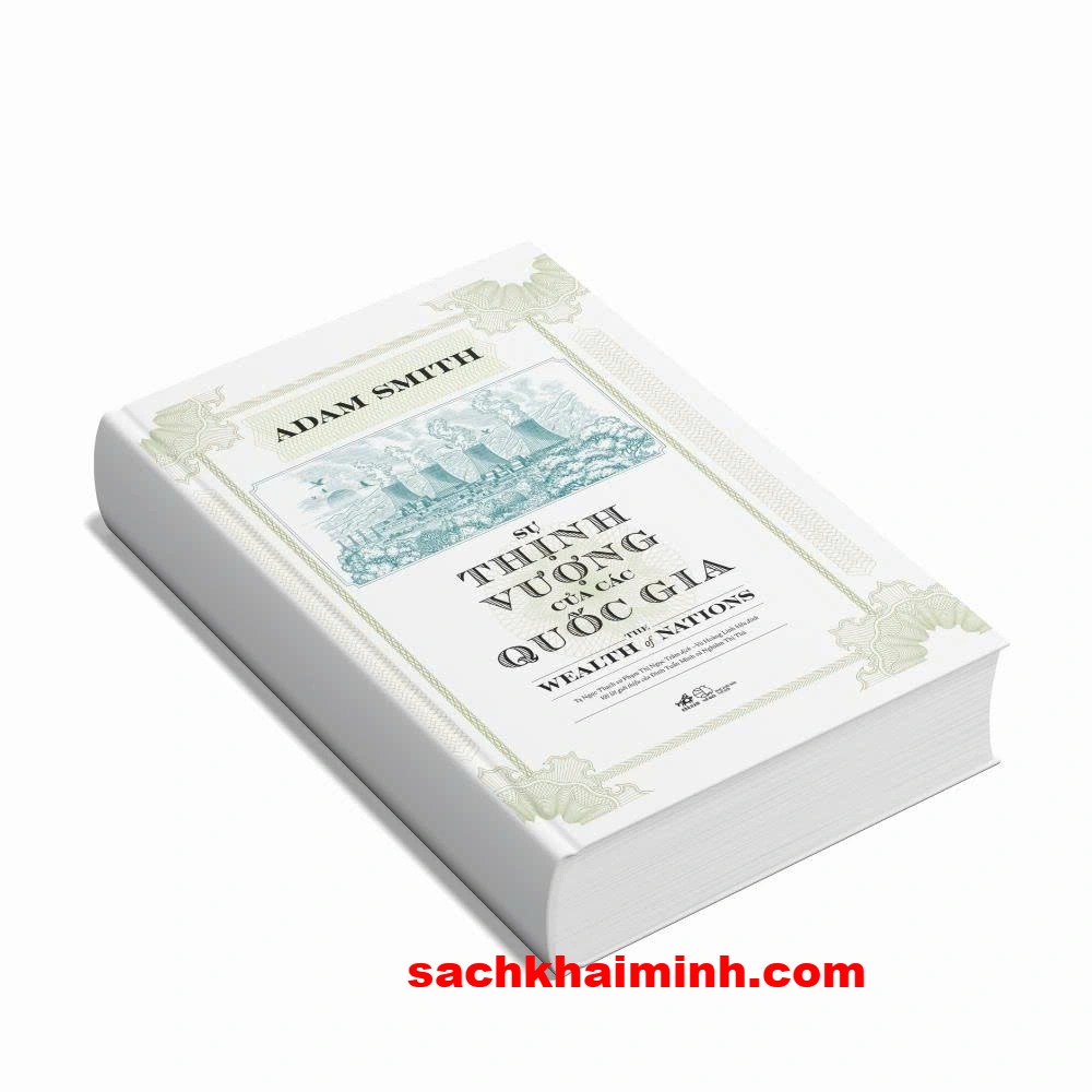Sự Thịnh Vượng Của Các Quốc Gia - The Wealth Of Nations (Bìa Cứng) Adam Smith