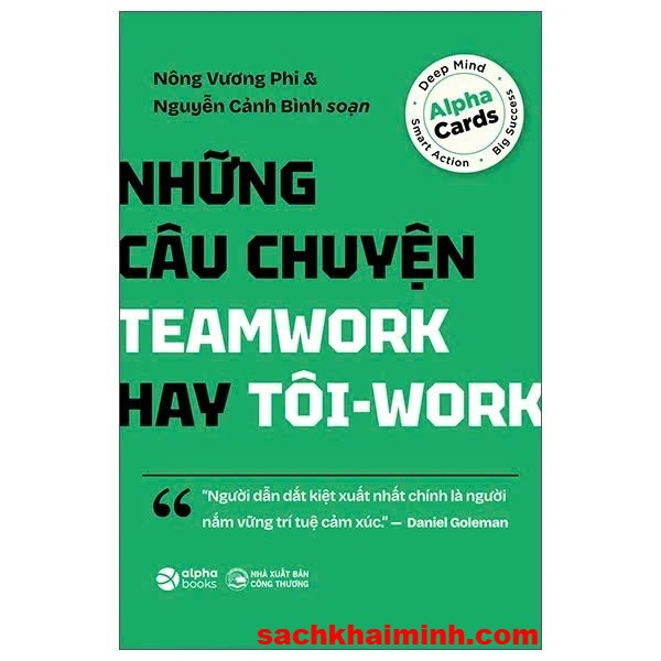 Những Câu Chuyện Teamwork Hay Tôi-Work (Nguyễn Cảnh Bình, Nông Vương Phi)