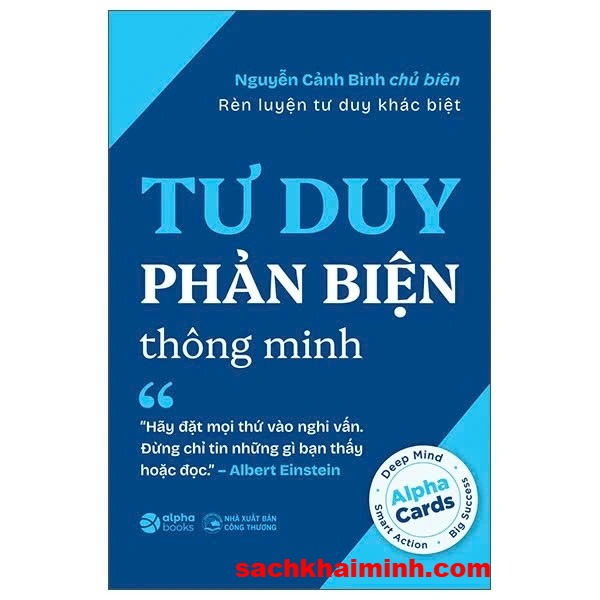 Rèn Luyện Tư Duy Khác Biệt - Tư Duy Phản Biện Thông Minh (Nguyễn Cảnh Bìn