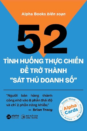 52 Tình Huống Thực Chiến Để Trở Thành “Sát Thủ Doanh Số”