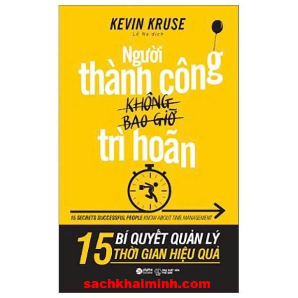 Người Thành Công Không Bao Giờ Trì Hoãn (Kevin Kruse)
