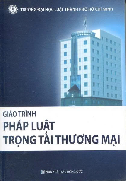 Giáo trình Pháp luật trọng tài thương mại - Đại học Luật TP. HCM