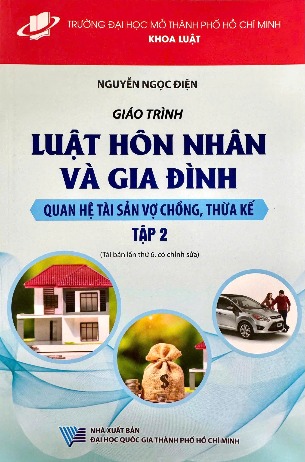 Giáo trình Luật hôn nhân và gia đình quan hệ tài sản vợ chồng thừa kế (tập 2) Nguyễn Ngọc Điện