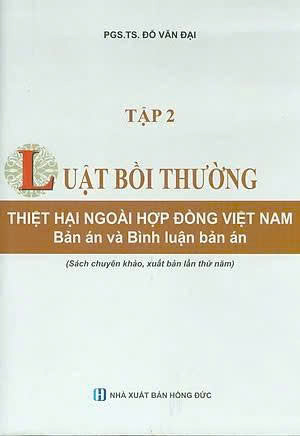Combo (2 cuốn sách) Luật Bồi Thường Thiệt Hại Ngoài Hợp Đồng Việt Nam - Bản Án Và Bình Luận Bản Án (sách chuyên khảo) - GS.TS Đỗ Văn Đại