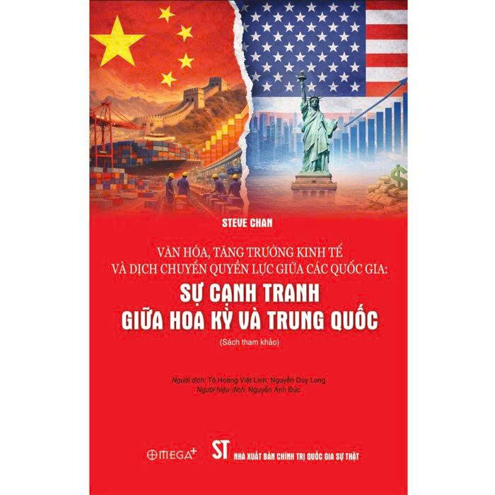Văn Hóa, Tăng Trưởng Kinh Tế Và Dịch Chuyển Quyền Lực Giữa Các Quốc Gia - Sự Cạnh Tranh Giữa Hoa Kỳ Và Trung Quốc (Steve Chan)