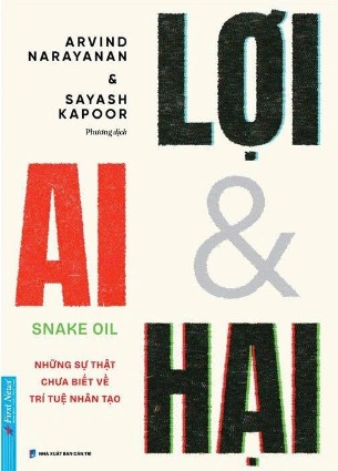 AI - Lợi và Hại (Arvind Narayanan, Sayash Kapoor)