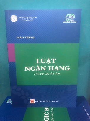 Giáo trình Luật ngân hàng (Tái bản) Trường Đại Học Luật Thành Phố Hồ Chí Minh