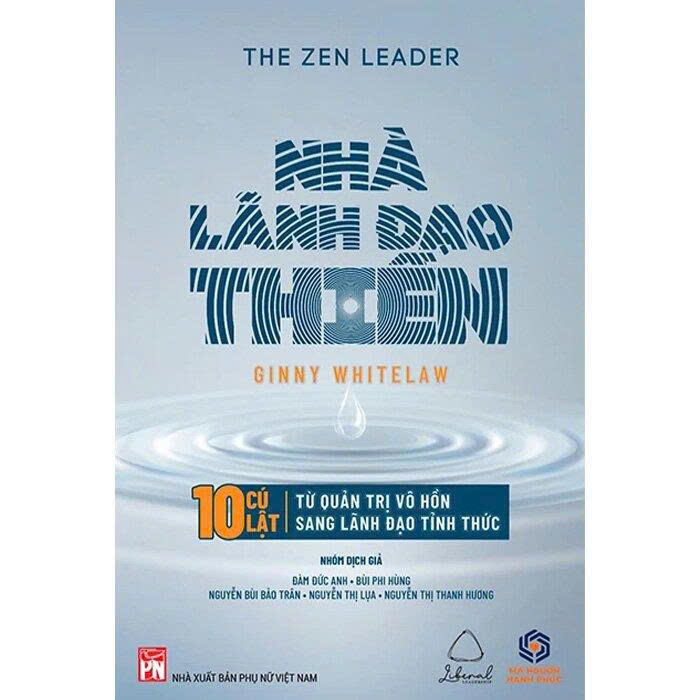  Nhà Lãnh Đạo Thiền - 10 Cú Lật Từ Quản Trị Vô Hồn Sang Lãnh Đạo Tỉnh Thức (Ginny Whitelaw)
