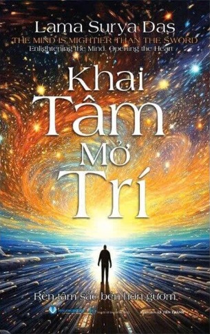 Khai Tâm Mở Trí - Rèn Tâm Sắc Bén Hơn Gươm - Lama Surya Das