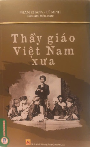 Thầy Giáo Việt Nam Xưa - Phạm Khang, Lê Minh (Sưu Tầm, Biên Soạn)