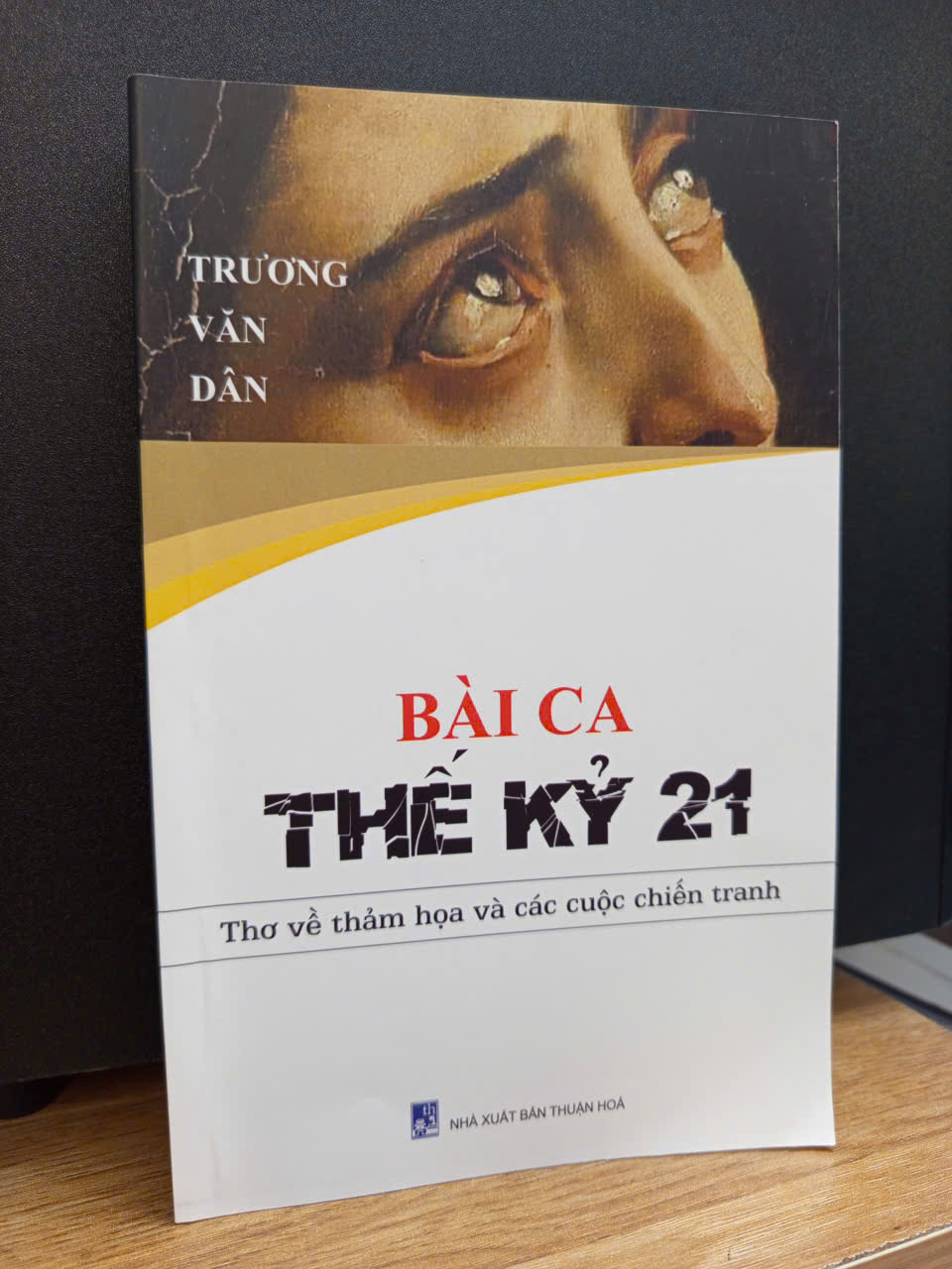 Bài Ca Thế Kỷ 21 - Thơ Về Thảm Họa Và Các Cuộc Chiến Tranh - Trương Văn Dân