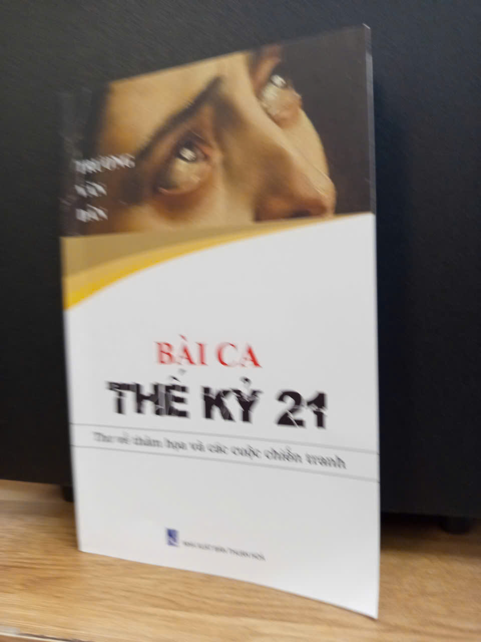 Bài Ca Thế Kỷ 21 - Thơ Về Thảm Họa Và Các Cuộc Chiến Tranh - Trương Văn Dân