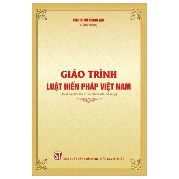 Giáo Trình Luật Hiến Pháp Việt Nam - PGS. TS Vũ Trọng Lâm