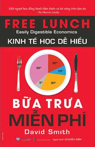Kinh Tế Học Dễ Hiểu - Bữa Trưa Miễn Phí - David Smith