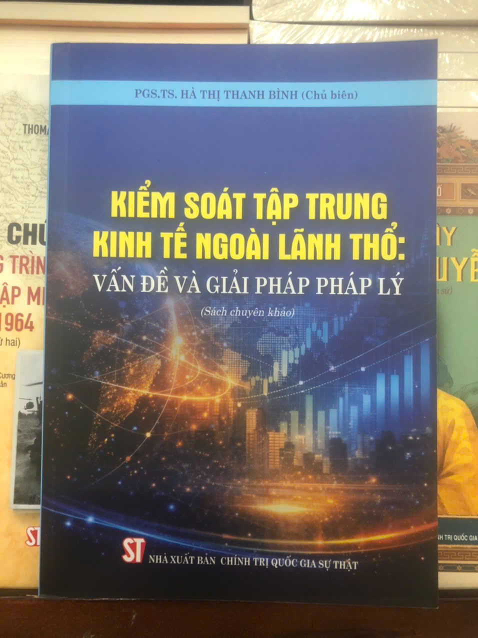 Kiểm soát tập trung kinh tế đối ngoại ngoài lãnh thổ: Vấn đề và giải pháp pháp lý (Sách chuyên khảo) PGS. TS. Hà Thị Thanh Bình (Chủ Biên)
