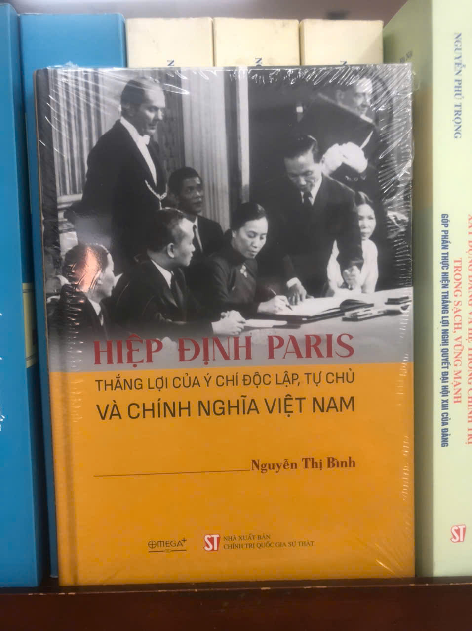 Hiệp Định Paris - Thắng Lợi Của Ý Chí Độc Lập, Tự Chủ Và Chính Nghĩa Việt Nam (Bìa Cứng) Nguyễn Thị Bình