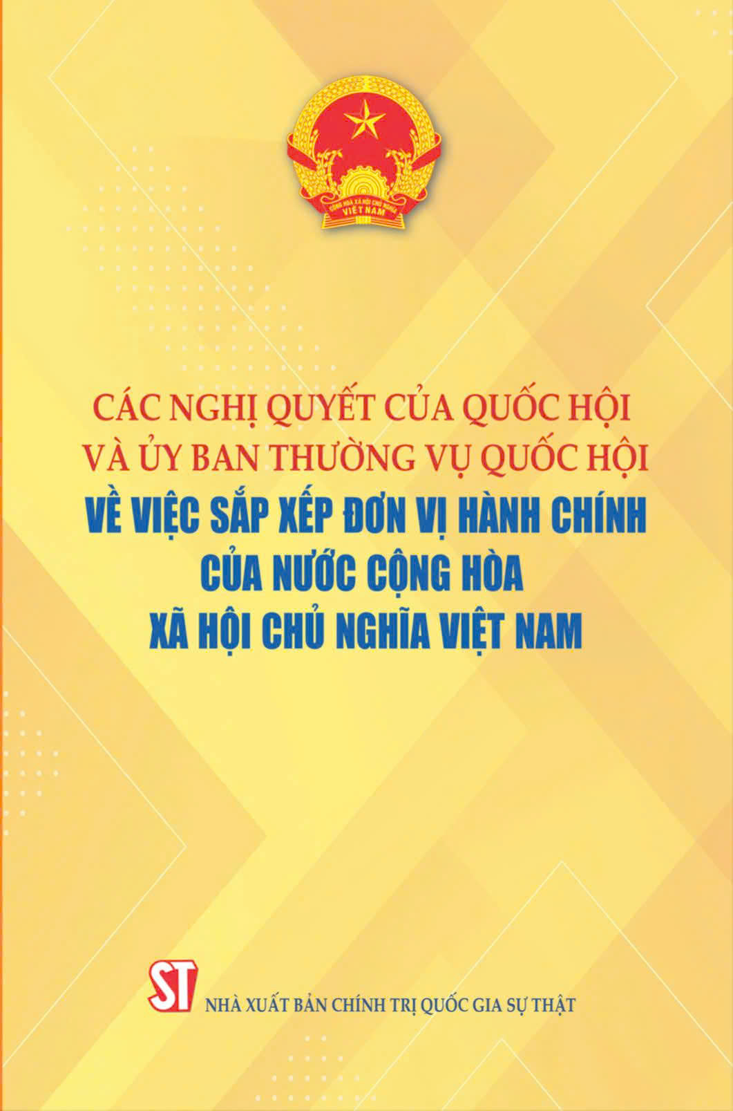 Các Nghị quyết của Quốc hội và Ủy ban Thường vụ Quốc hội về việc sắp xếp đơn vị hành chính của nước Cộng hòa xã hội chủ nghĩa Việt Nam - Quốc Hội 