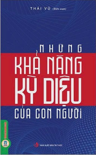  Những Khả Năng Kỳ Diệu Của Con Người - Thái Vũ