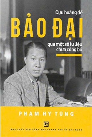 Cựu Hoàng Đế Bảo Đại Qua Một Số Tư Liệu Chưa Công Bố - Phạm Hy Tùng