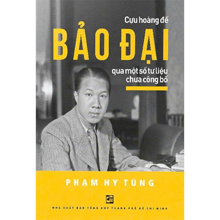 Cựu Hoàng Đế Bảo Đại Qua Một Số Tư Liệu Chưa Công Bố - Phạm Hy Tùng