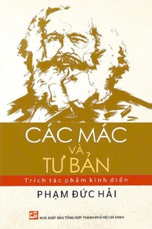 Các Mác Và Tư Bản - Trích Tác Phẩm Kinh Điển - Phạm Đức Hải