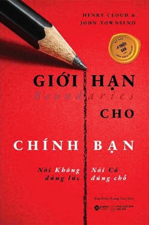  Giới Hạn Cho Chính Bạn - Nói Không Đúng Lúc - Nói Có Đúng Chỗ - Henry Cloud, John Townsend