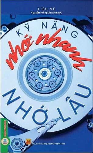 Kỹ Năng Nhớ Nhanh Nhớ Lâu - Tiêu Vệ