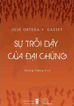  Sự Trỗi Dậy Của Đại Chúng - José Ortega Y Gasset
