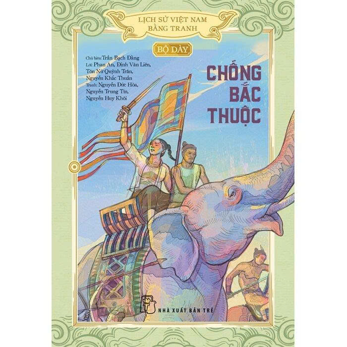 Lịch Sử Việt Nam Bằng Tranh: Bộ Dày - Chống Bắc Thuộc