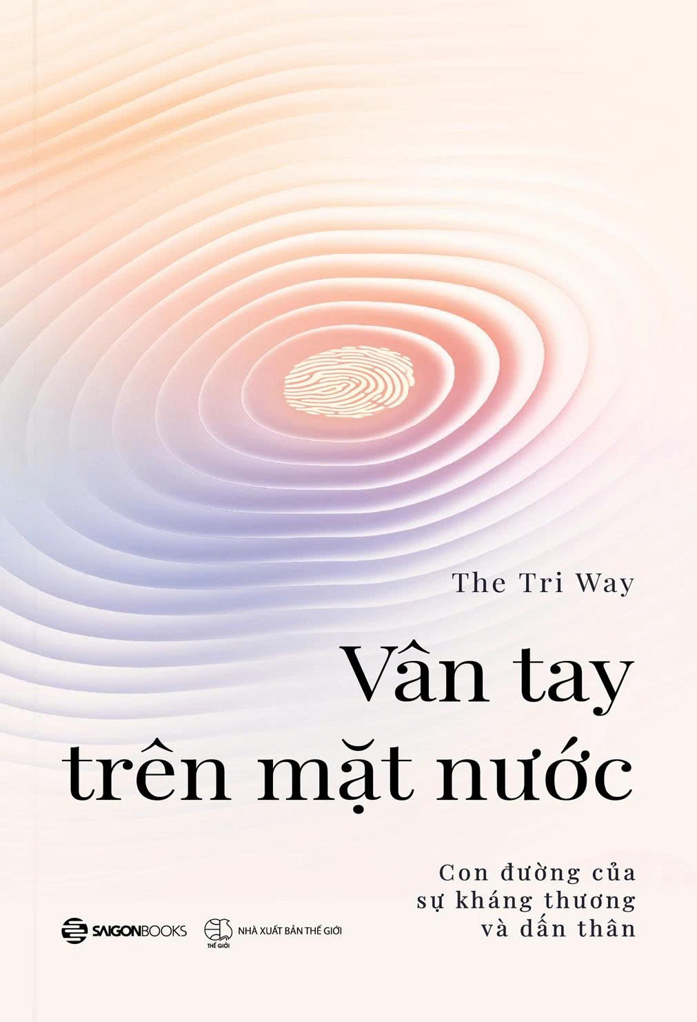 Vân Tay Trên Mặt Nước - Con Đường Của Sự Kháng Thương Và Dấn Thân - The Tri Way