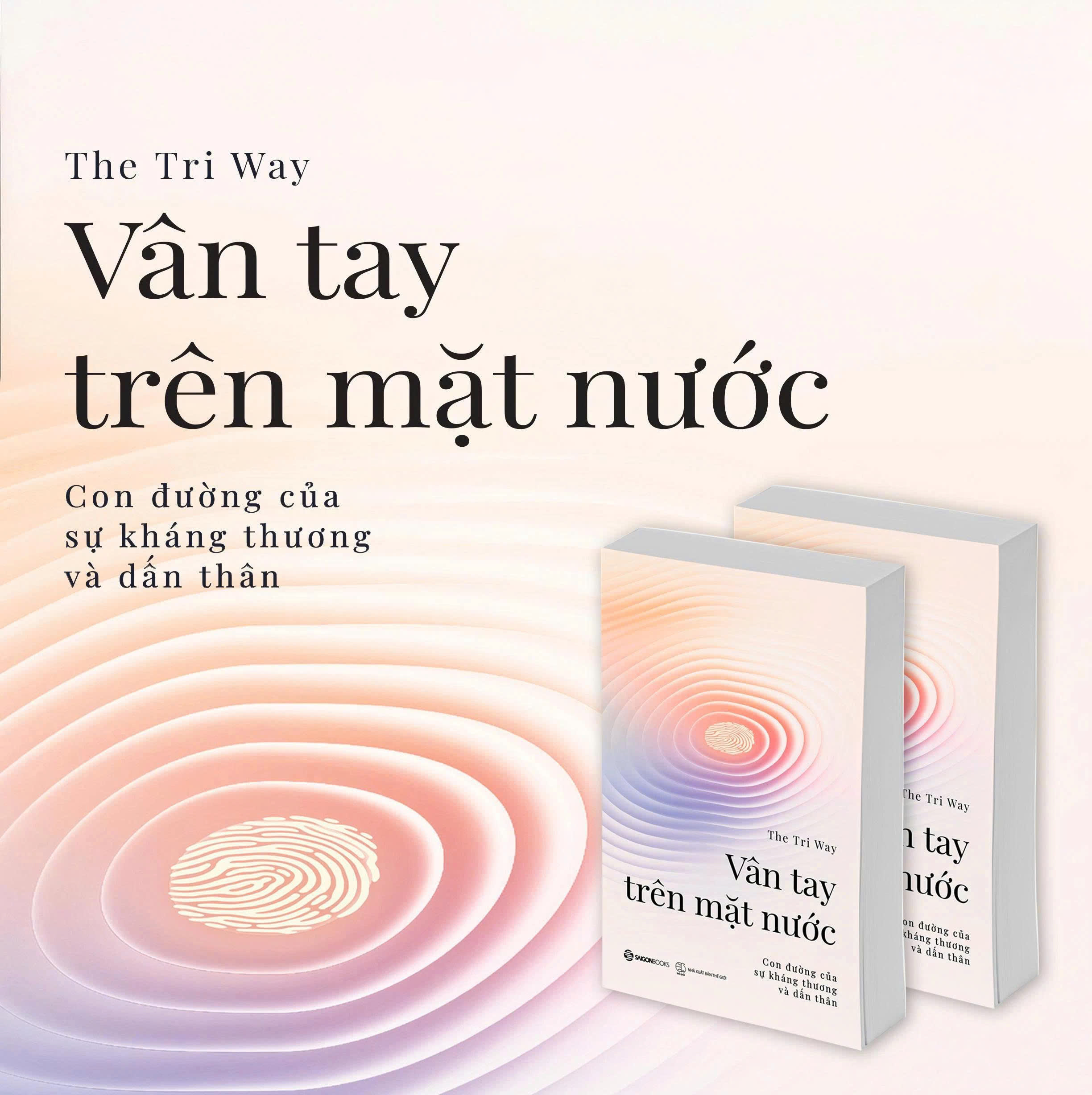 Vân Tay Trên Mặt Nước - Con Đường Của Sự Kháng Thương Và Dấn Thân - The Tri Way