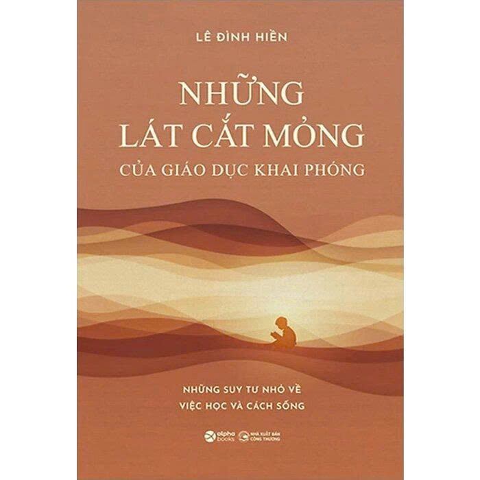Combo (2 Cuốn Sách) Giáo Dục Khai Phóng + Những Lát Cắt Mỏng Của Giáo Dục Khai Phóng (Lê Đình Hiền)