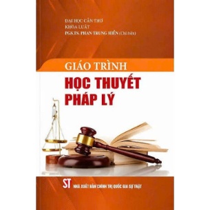Giáo Trình Học Thuyết Pháp Lý - &nbsp;PGS.TS. Phan Trung Hiền (Chủ biên)