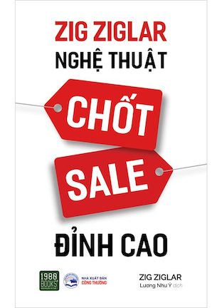 Zig Ziglar - Nghệ Thuật Chốt Sale Đỉnh Cao - Zig Ziglar