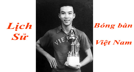 Lịch sử quá trình phát triển môn bóng bàn tại Việt Nam
