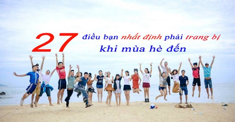27 điều bạn nhất định phải trang bị khi mùa hè đang đến gần