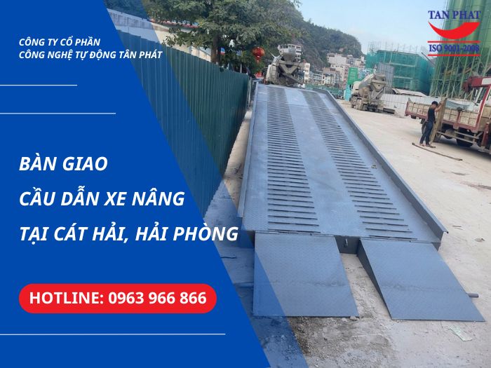 Bàn Giao Cầu Dẫn Xe Nâng Tại Cát Hải, Hải Phòng