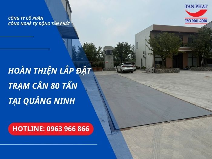 Hoàn Thiện Lắp Đặt Trạm Cân 80 Tấn Tại Quảng Ninh