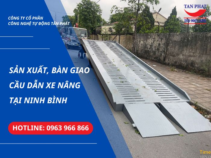 Sản Xuất, Bàn Giao Cầu Dẫn Xe Nâng Tại Ninh Bình