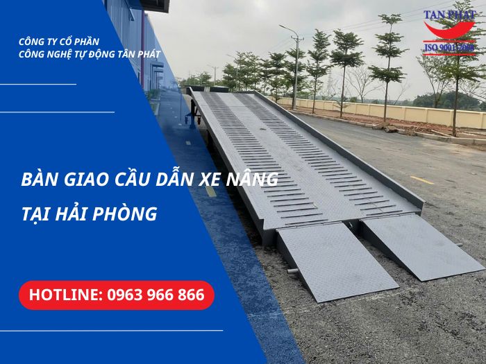 Bàn Giao Cầu Dẫn Xe Nâng Tại Hải Phòng