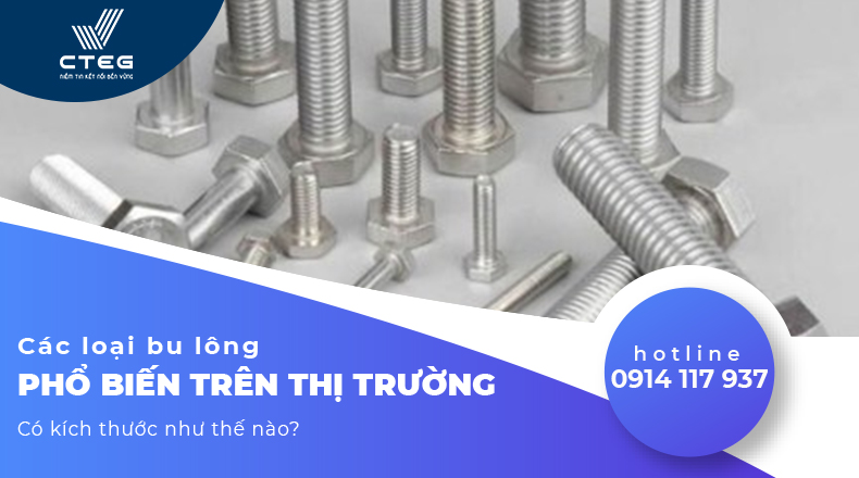 Các kích thước bu lông phổ biến hiện nay trên thị trường.