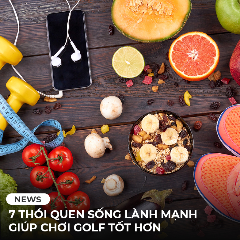 7 THÓI QUEN LÀNH MẠNH GIÚP CHƠI GOLF TỐT HƠN 7 THÓI QUEN LÀNH MẠNH GIÚP CHƠI GOLF TỐT HƠN