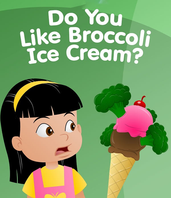 Bài hát “Do you lượt thích broccoli ice cream?”