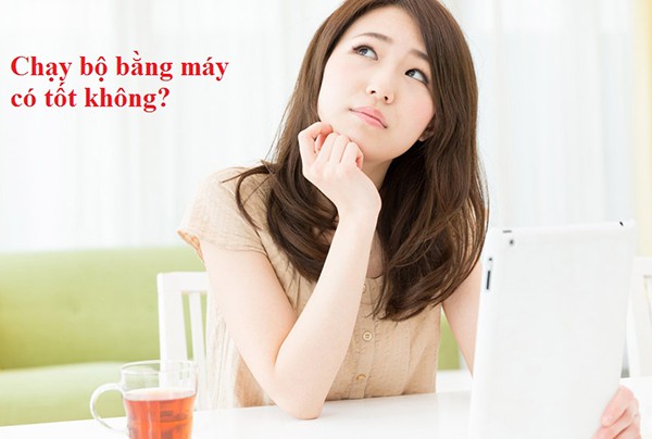 Chạy bộ bằng máy có tốt không?