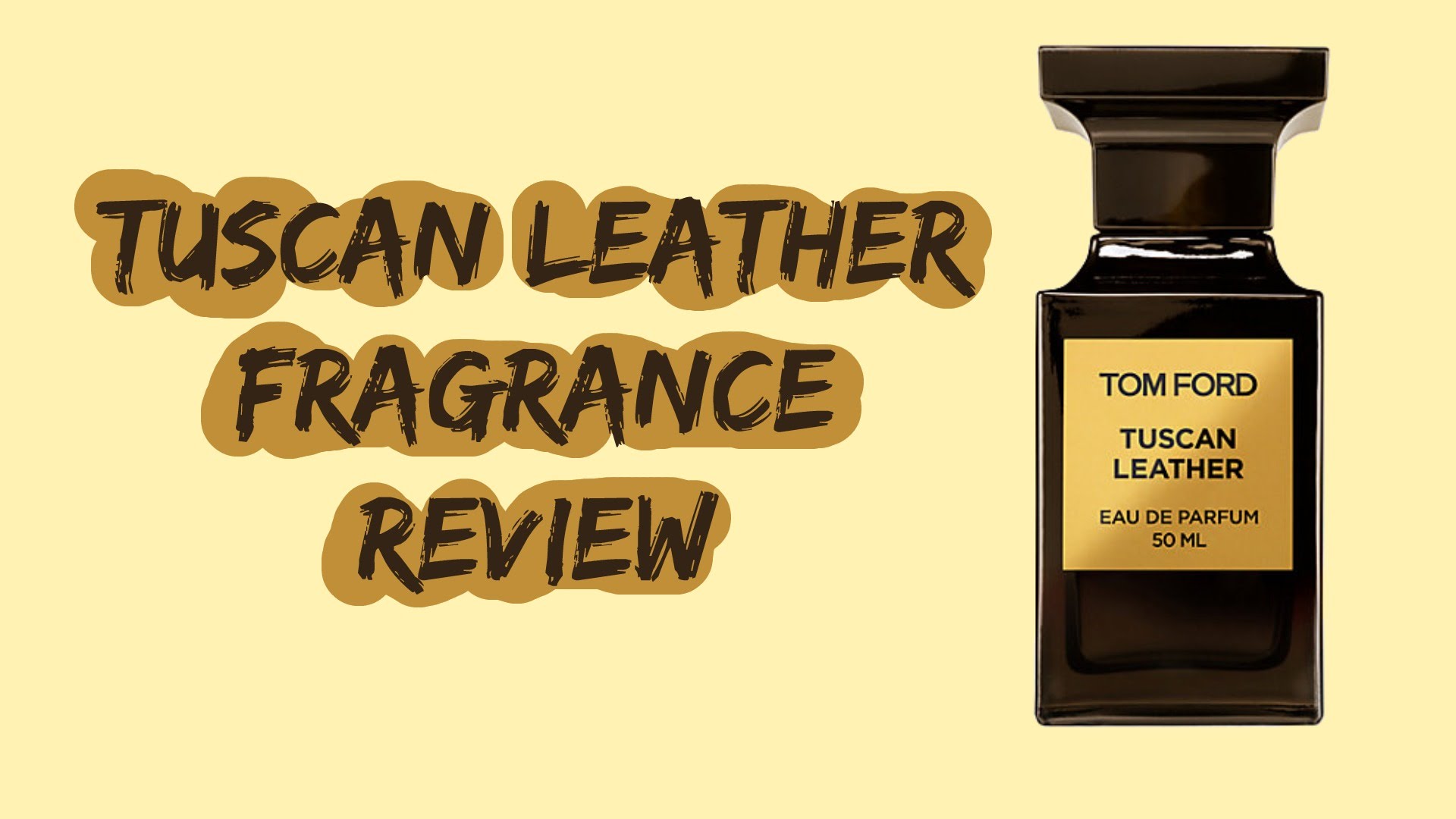 Review/Đánh giá nước hoa Tom Ford Tuscan Leather