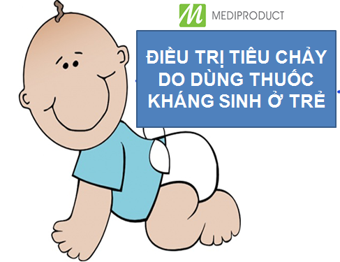 Điều trị tiêu chảy do dùng kháng sinh ở trẻ