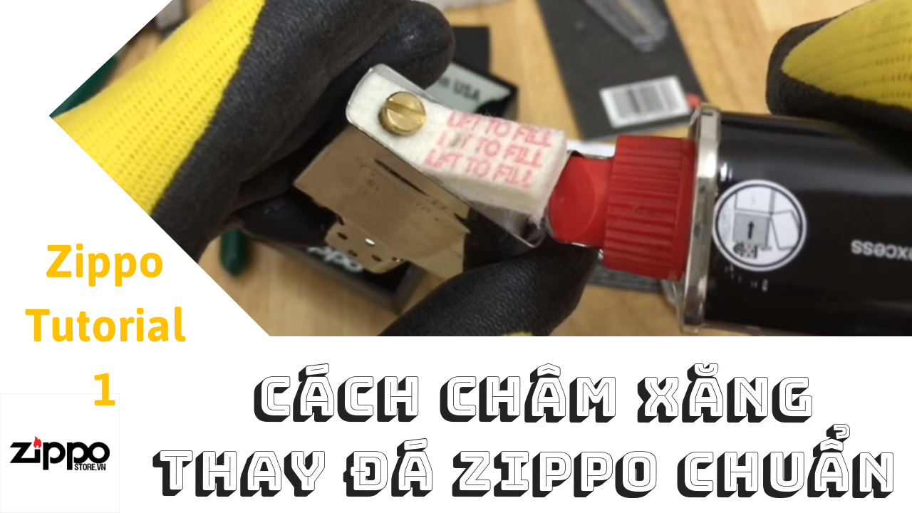 Cách Châm Xăng Thay Đá Zippo Chuẩn Như Lê Duẩn